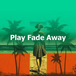 Play Fade Away - Ibiza Lounge