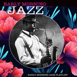 Early Morning Jazz - Early Morning Jazz Playlist