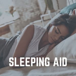 Sleeping Aid - Music for Sleeping Deeply