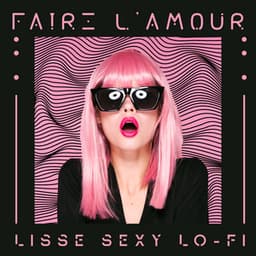 Faire l'amour: Lisse sexy Lo-Fi, Chill Lо-Fi beats, Lo-Fi détendez-vous, Lo-Fi Hip Hop - Erotique Chillout Musique Café