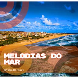 Melodias do Mar - Bossa All-Stars