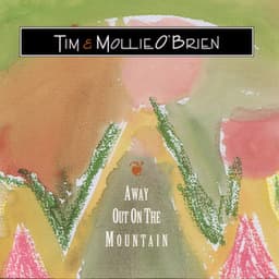 Away Out On The Mountain - Tim O'Brien