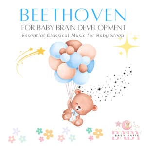 Beethoven for Baby Brain Development: Essential Classical Music for Baby Sleep - Baby Satie