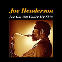 I've Got You Under My Skin - Joe Henderson