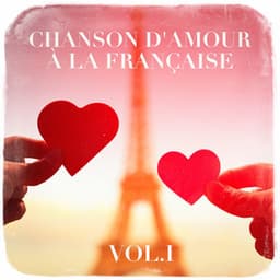 Chanson d'amour à la française, vol. 1 - 50 Tubes Du Top
