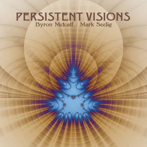 Persistent Visions - Byron Metcalf