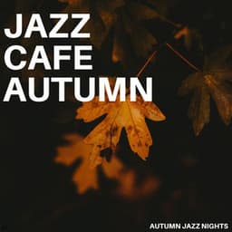 Autumn Jazz Nights - Jazz Cafe Autumn
