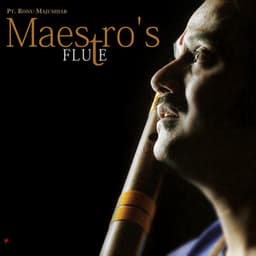 Maestro's Flute - Raga Bihag and Raga Nat Hans - Ronu Majumdar