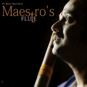 Maestro's Flute - Raga Bihag and Raga Nat Hans - Ronu Majumdar