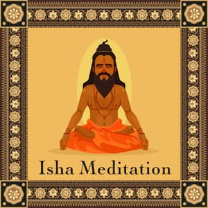 Isha Meditation: Spiritual Music for Relaxation - Shiva Mantrya