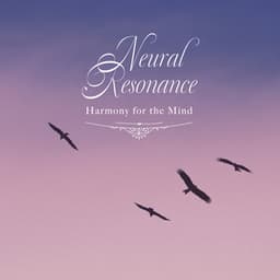 Neural Resonance -Harmony for the Mind - Healing Energy