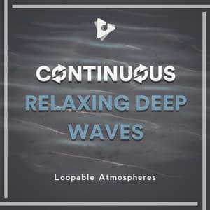 Continuous Relaxing Deep Waves - Loopable Atmospheres