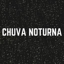 Chuva Noturna - Chuva Dormir