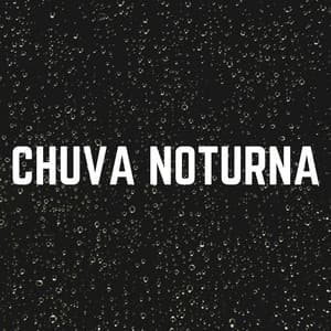 Chuva Noturna - Chuva Dormir