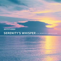 Serenity's Whisper: Calmness Unveiled - Breath of Harmony
