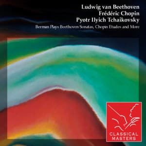 Berman Plays Beethoven Sonatas, Chopin Etudes and More - Lazar Berman