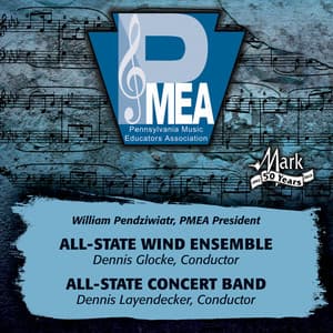 2013 Pennsylvania Music Educators Association : All-State Wind Ensemble & All-State Concert Band - Pennsylvania All-State Concert Band