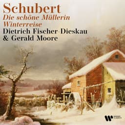 Schubert: Die schöne Müllerin, D. 795 & Winterreise, D. 911 - Franz Schubert