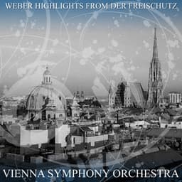 Weber: Highlights from Der Freischutz - Carl Maria von Weber