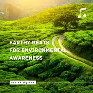 Rooted Rhythms: Earthy Beats for Environmental Awareness - TerraResonance Ensemble