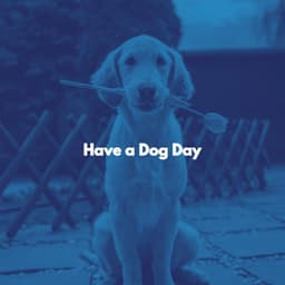 Have a Dog Day - Cafe BGM Japan