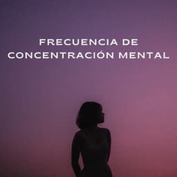 Frecuencia De Concentración Mental - Drones Congelados