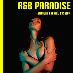 R&B Paradise: Ambient Evening Passion - Afterhour Chillout