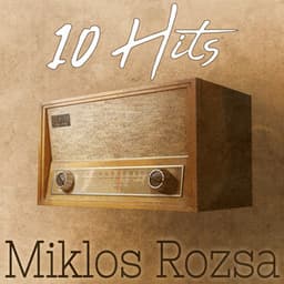 10 Hits of Miklos Rozsa - Miklós Rózsa