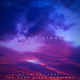 Delta Twilight: The Deep Sleep Sessions - Sonic Atmos