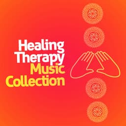 Healing Therapy Music Collection - Healing Therapy Music