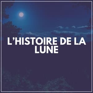 L'histoire de LA Lune - Aide Au Sommeil