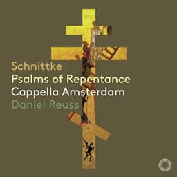Schnittke: Psalms of Repentance - Alfred Schnittke