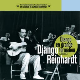 Grande formation, la légende de Django Reinhardt - Django Reinhardt