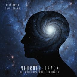Neurofeedback for Alertness and Decision-Making - Arun Mayer