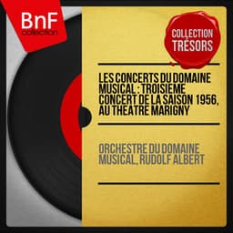 Les concerts du Domaine musical : Troisième concert de la saison 1956, au Théâtre Marigny - Orchestre Du Domaine Musical