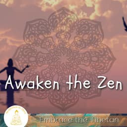 Awaken the Zen, Embrace the Tibetan - Meditation in Tibet