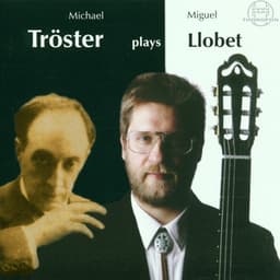 Michael Tröster spielt Miguel Llobet - Miguel Llobet Solés