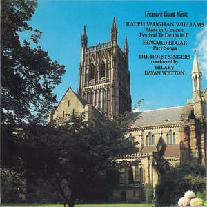 Edward Elgar and Ralph Vaughan Williams - The Holst Singers
