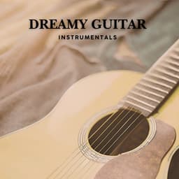Dreamy Guitar Instrumentals - Guitar Instrumentals