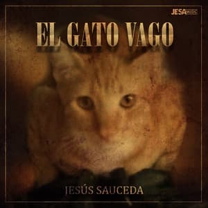 El Gato Vago - Jesús Sauceda