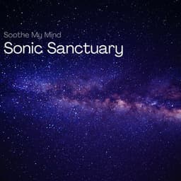 Sonic Sanctuary: 432 Hz Retreat into Calm - Soothe My Mind