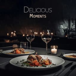 Delicious Moments: Restaurant Atmospheric Jazz - Restaurant jazz sensation