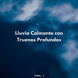 Lluvia Calmante Con Truenos Profundos Vol. 1 - Trueno relámpago y tormenta de lluvia