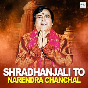Shradhanjali To Narendra Chanchal - Narendra Chanchal