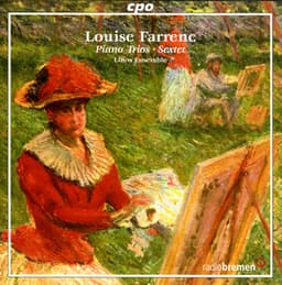 Farrenc, L.: Piano Trio, Op. 33 / Clarinet Trio, Op. 44 / Sextet, Op. 40 - Louise Farrenc