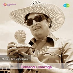 Pallaandu Vaazhga - K. V. Mahadevan