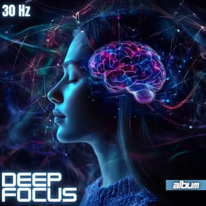 30 Hz Deep Focus Binaural Frequencies - Study Music for Focus and Concentration - Binaural Study Deep Focus Frequency