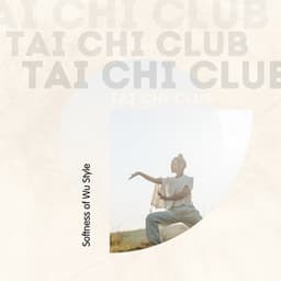 Softness of Wu Style - Tai Chi Club