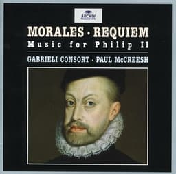 Morales: Requiem - Music for Philip II - Cristobal de Morales
