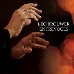 Leo Brower Entrevoces - Leo Brouwer